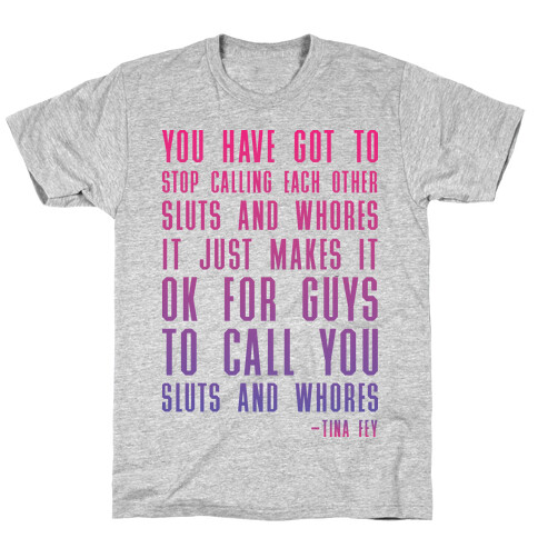 You Have Got To Stop T-Shirt