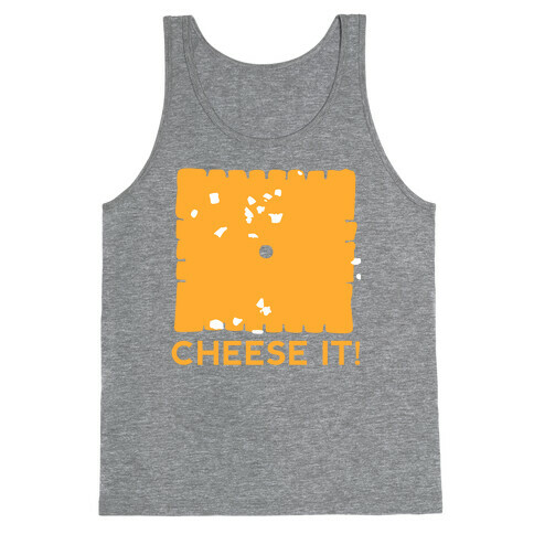 Cheese It (tank) Tank Top