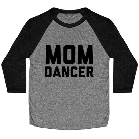 Mom Dancer Baseball Tee