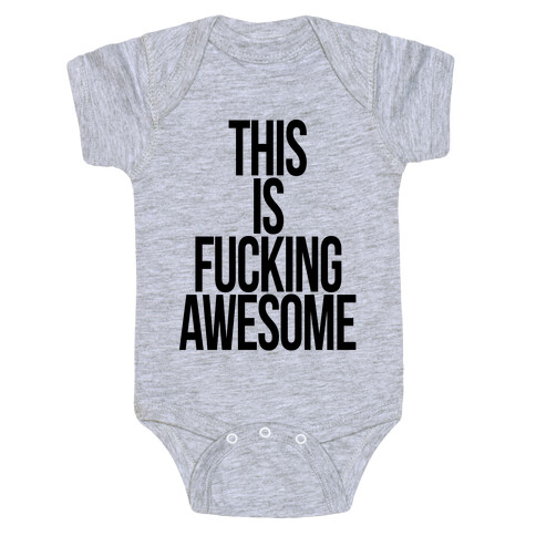This is F***ing Awesome Baby One-Piece