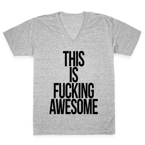 This is F***ing Awesome V-Neck Tee Shirt
