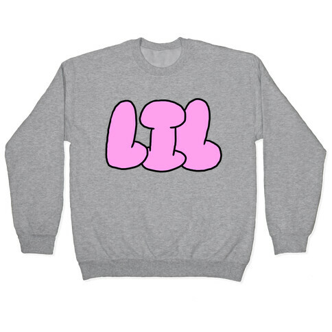 I'm Lil (Bubblegum Letters) Pullover