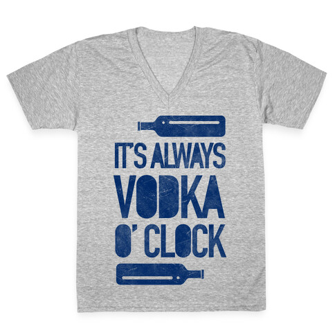 It's Always Vodka O'Clock V-Neck Tee Shirt