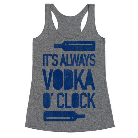 It's Always Vodka O'Clock Racerback Tank Top