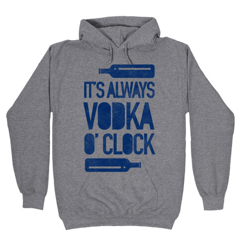 It's Always Vodka O'Clock Hooded Sweatshirt