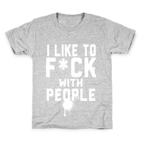 I Like to F*** With People Kids T-Shirt