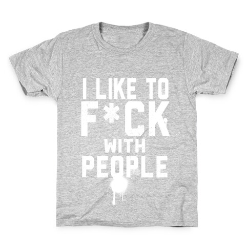 I Like to F*** With People Kids T-Shirt