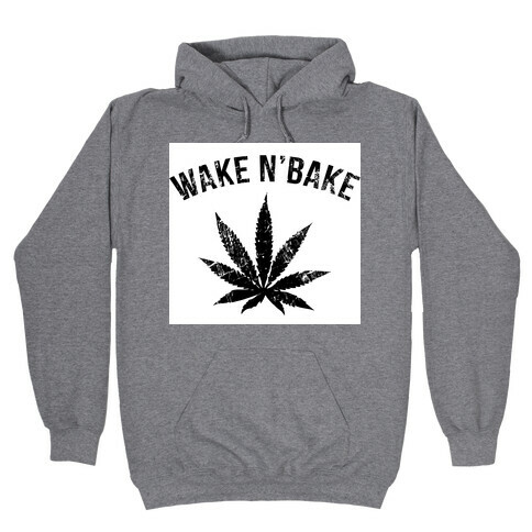 Wake N' Bake  Hooded Sweatshirt