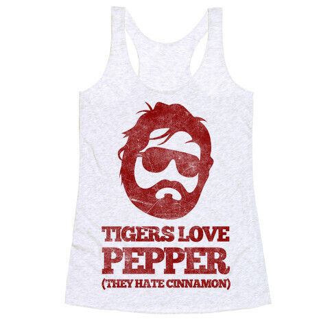 Tigers Love Pepper, They Hate Cinnamon Racerback Tank Top