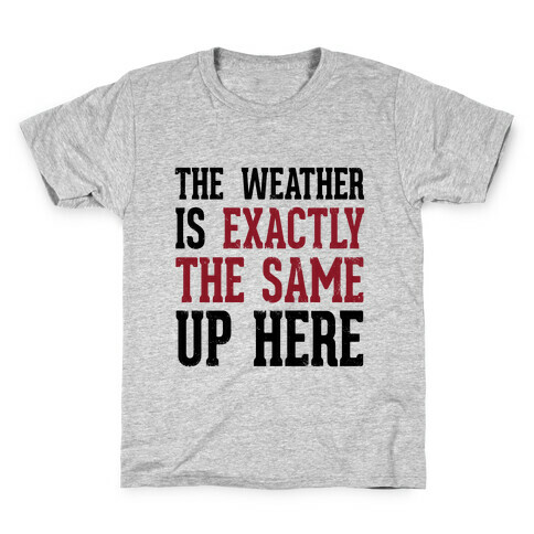 The Weather Is Exactly The Same (Tank) Kids T-Shirt