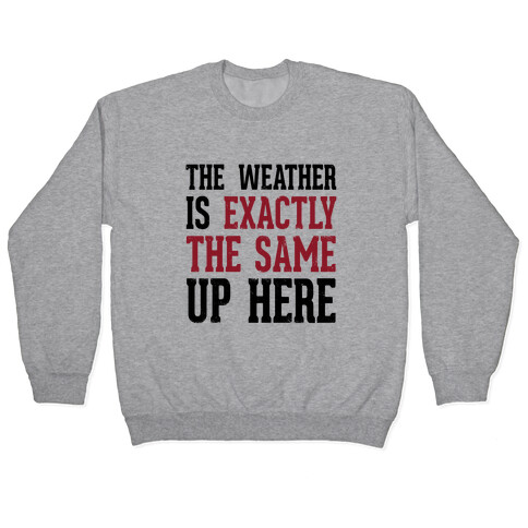 The Weather Is Exactly The Same (Tank) Pullover