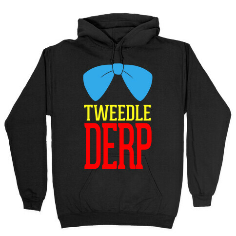 Tweedle Derp Hooded Sweatshirt