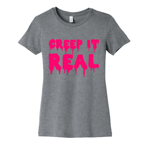 Creep It Real (Pink) Womens T-Shirt