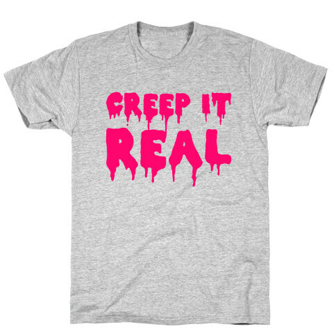 Creep It Real (Pink) T-Shirt