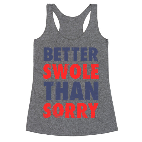 Better Swole Than Sorry Racerback Tank Top