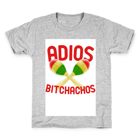 Adios Bitchachos Kids T-Shirt