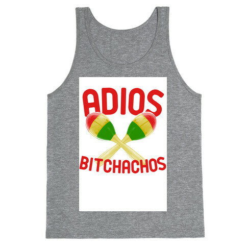 Adios Bitchachos Tank Top