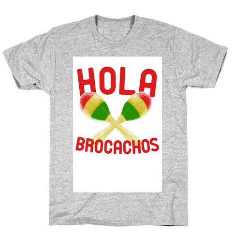 Hola Brochachos T-Shirt