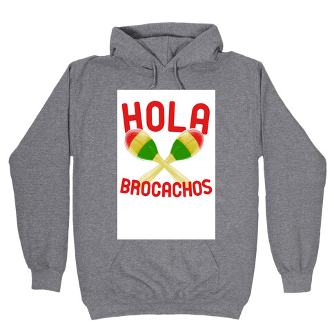 Hola Brochachos Hooded Sweatshirt
