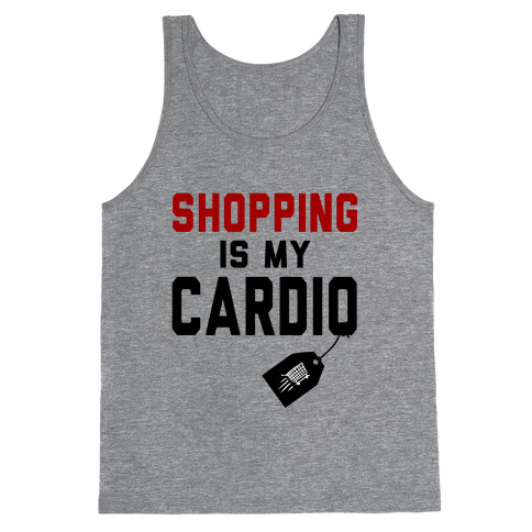 Shopping is My Cardio Tank Top