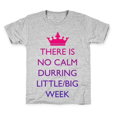 This Is No Calm Durring Little/Big Week Kids T-Shirt