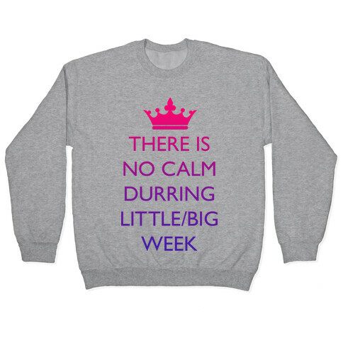 This Is No Calm Durring Little/Big Week Pullover
