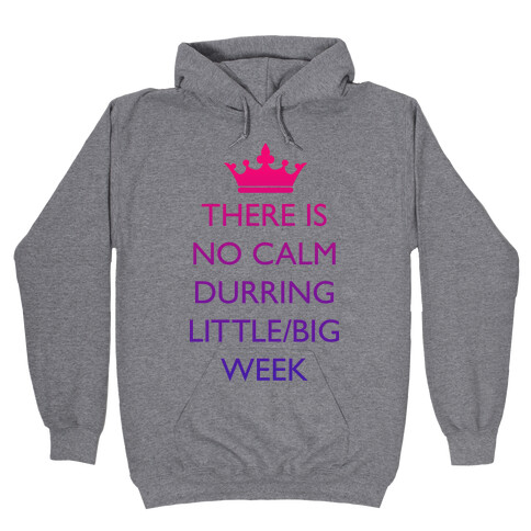 This Is No Calm Durring Little/Big Week Hooded Sweatshirt