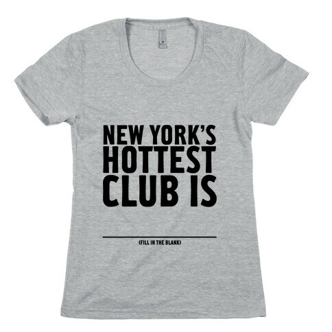 Hottest Club Womens T-Shirt
