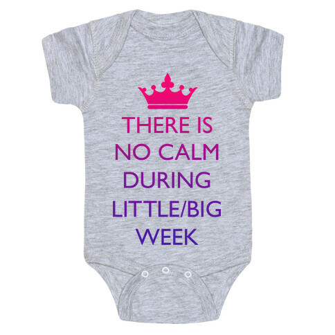 There Is No Calm During Little/Big Week Baby One-Piece