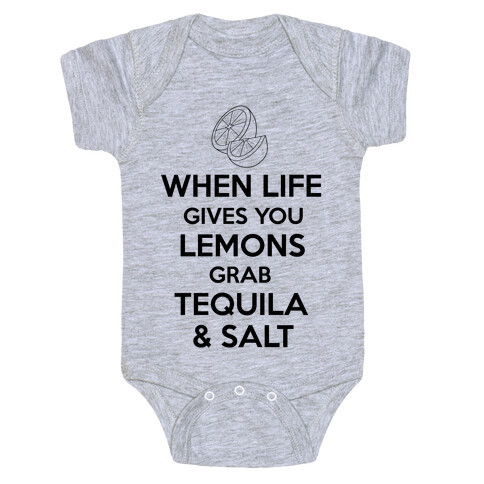 When Life Gives You Lemons Grab Tequila & Salt Baby One-Piece