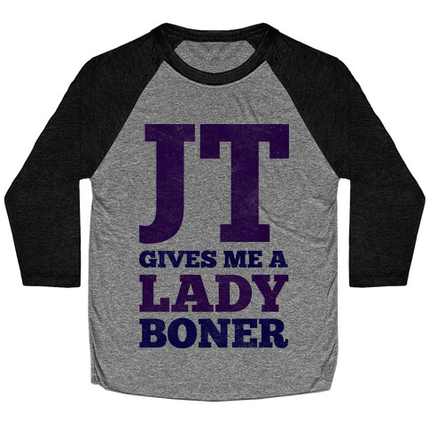 JT Gives Me A Lady Boner Baseball Tee