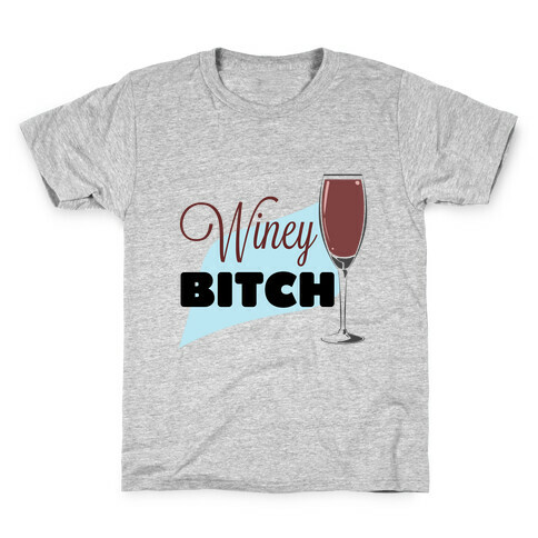 Wine-y Bitch Kids T-Shirt