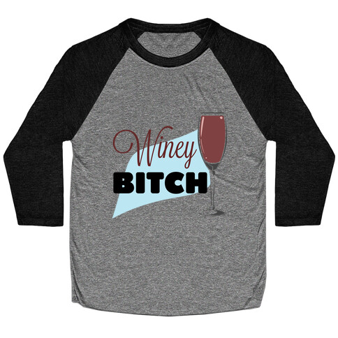 Wine-y Bitch Baseball Tee