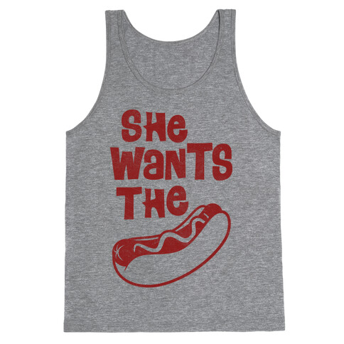 She Wants The Wiener Tank Top