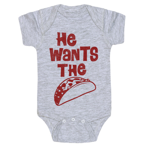 He Wants The Taco Baby One-Piece