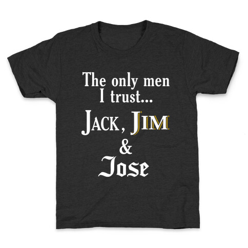 The Only Men I Trust... Kids T-Shirt