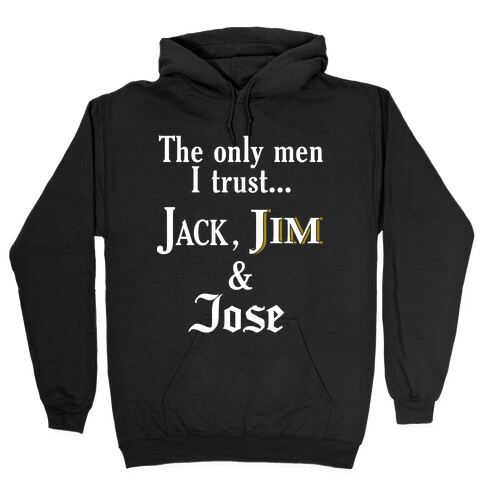 The Only Men I Trust... Hooded Sweatshirt