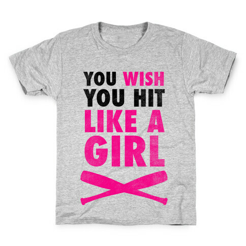 You Wish You Hit Like A Girl Kids T-Shirt