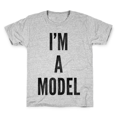 I'm A Model Kids T-Shirt