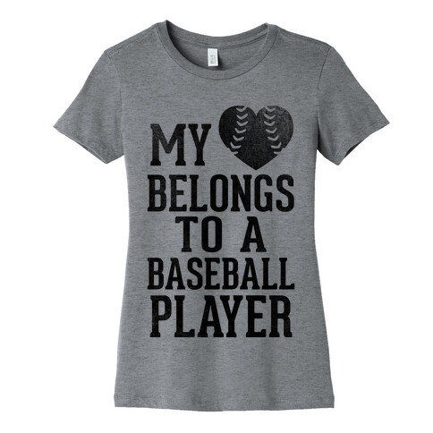 My Heart Belongs To A Baseball Player (Baseball Tee) Womens T-Shirt