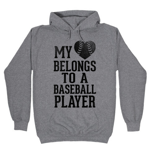 My Heart Belongs To A Baseball Player (Baseball Tee) Hooded Sweatshirt