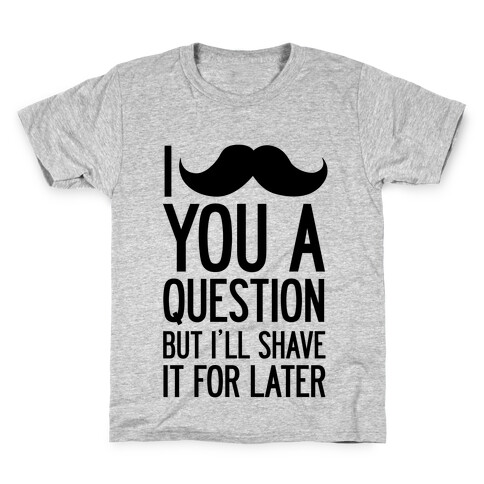 I Mustache You A Question (One-Sided) Kids T-Shirt