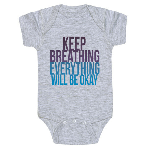 Keep Breathing, Everything Will Be Okay Baby One-Piece