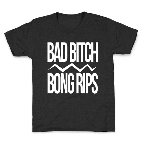 Bad Bitch Bong Rips Kids T-Shirt