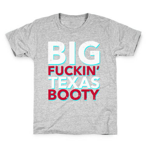 Big F***in' Texas Booty (Distressed) Kids T-Shirt