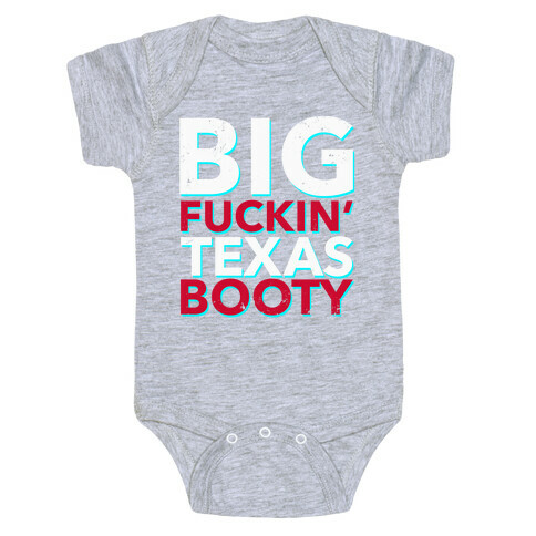 Big F***in' Texas Booty (Distressed) Baby One-Piece