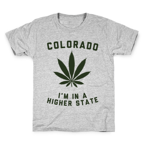 I'm in a Higher State of Mind (Colorado) Kids T-Shirt