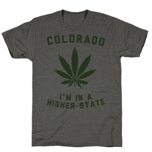 I'm in a Higher State of Mind (Colorado) T-Shirt