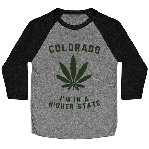 I'm in a Higher State of Mind (Colorado) Baseball Tee