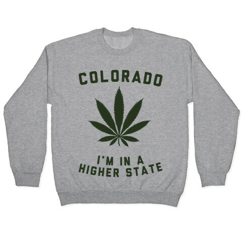 I'm in a Higher State of Mind (Colorado) Pullover